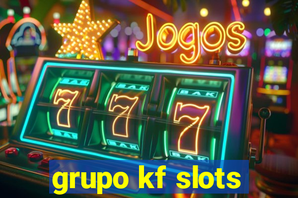 grupo kf slots